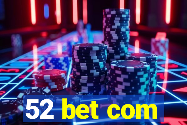 52 bet com